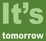 It's tomorrow AS